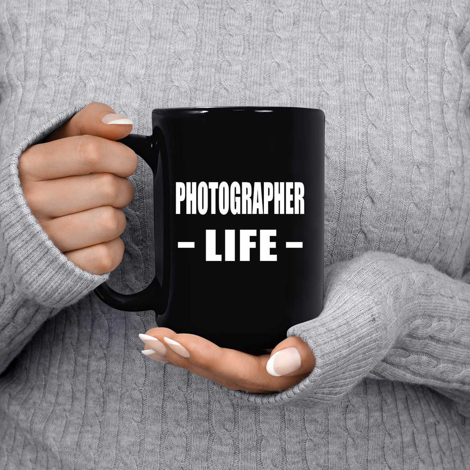 Photographer Life - 15oz Coffee Mug Black