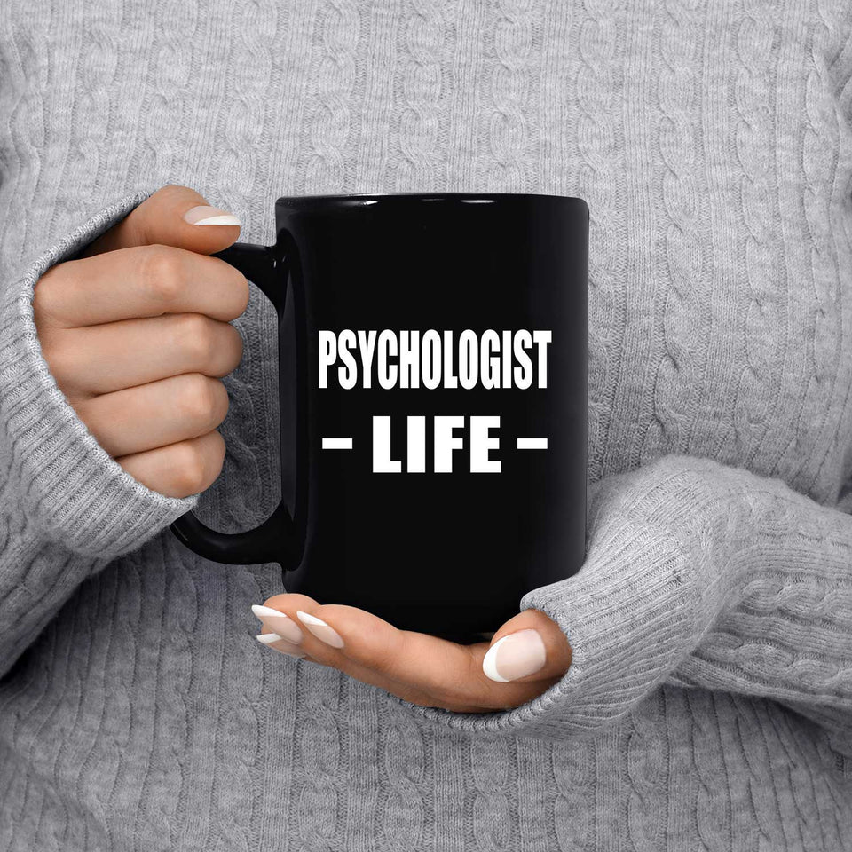 Psychologist Life - 15oz Coffee Mug Black