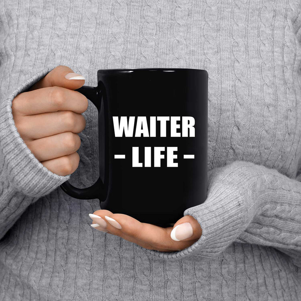 Waiter Life - 15oz Coffee Mug Black