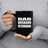 Dad Husband Veterinarian - 15oz Coffee Mug Black