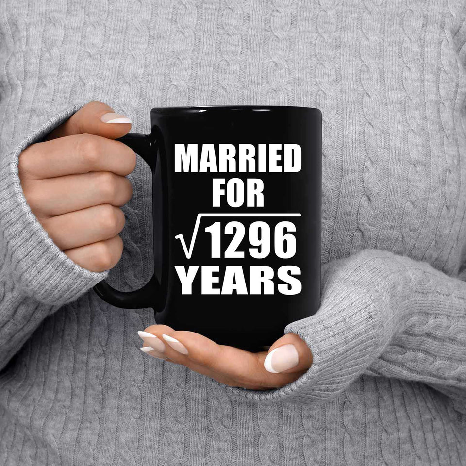 36th Anniversary Married For Square Root of 1296 Years - 15oz Coffee Mug Black