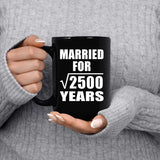 50th Anniversary Married For Square Root of 2500 Years - 15oz Coffee Mug Black