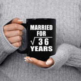 6th Anniversary Married For Square Root of 36 Years - 15oz Coffee Mug Black