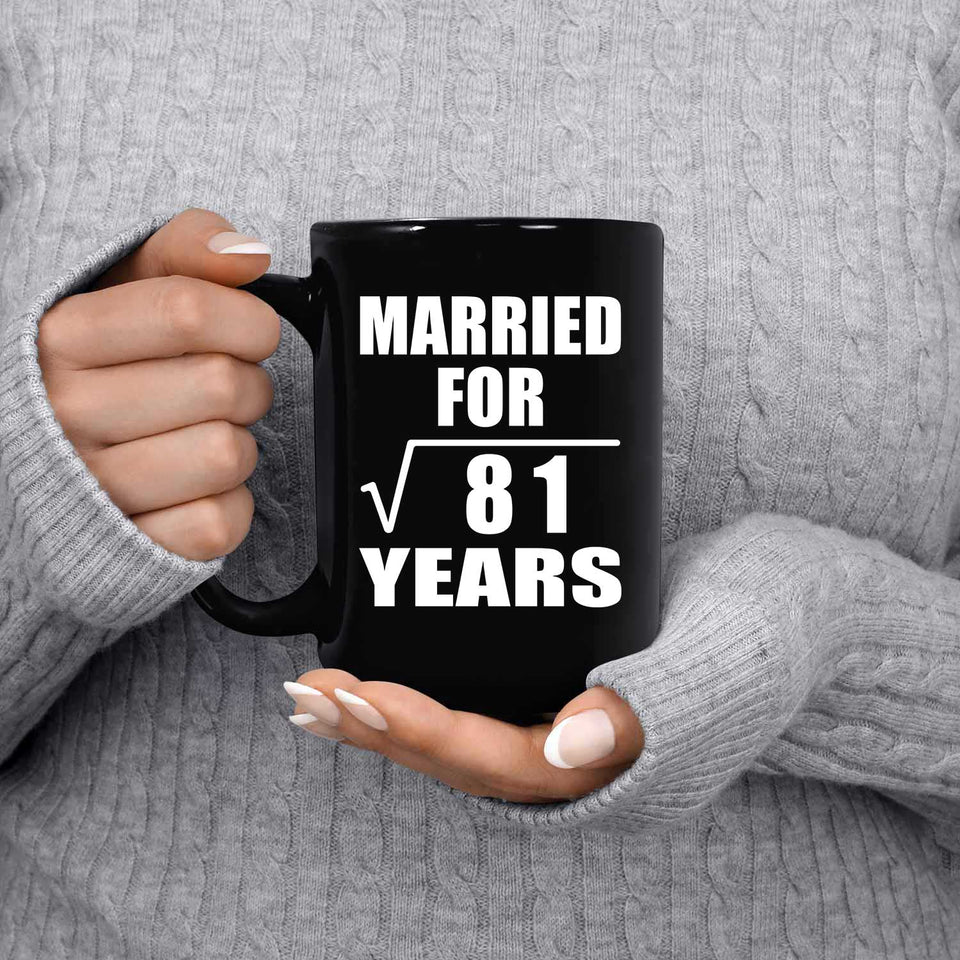 9th Anniversary Married For Square Root of 81 Years - 15oz Coffee Mug Black