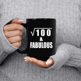 10th Birthday Square Root of 100 & Fabulous - 15oz Coffee Mug Black