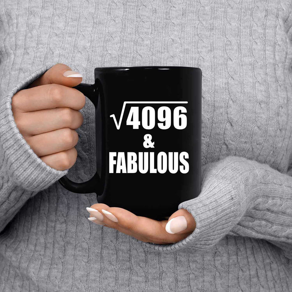64th Birthday Square Root of 4096 & Fabulous - 15oz Coffee Mug Black
