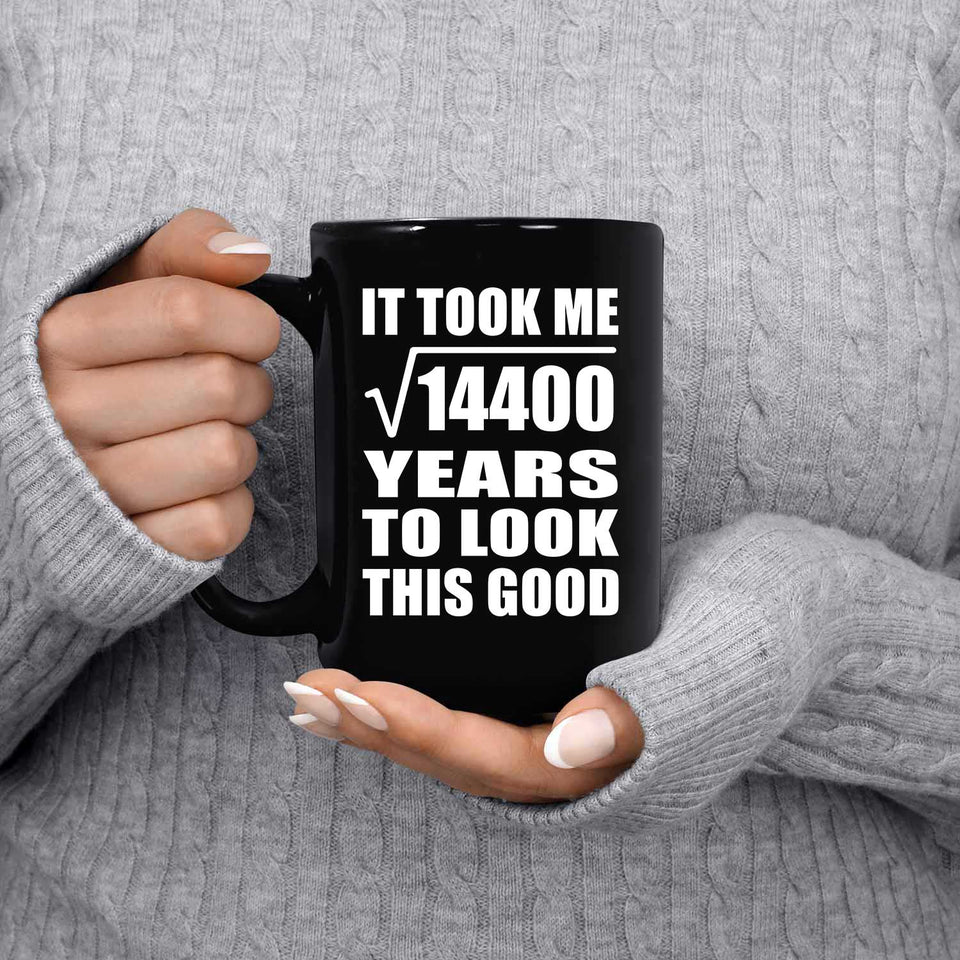 120th Birthday Took Square Root of 14400 Years To Look Good - 15oz Coffee Mug Black