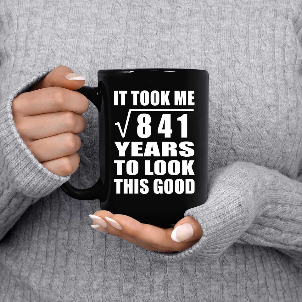 29th Birthday Took Square Root of 841 Years To Look Good - 15oz Coffee Mug Black