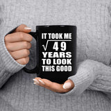 7th Birthday Took Square Root of 49 Years To Look Good - 15oz Coffee Mug Black