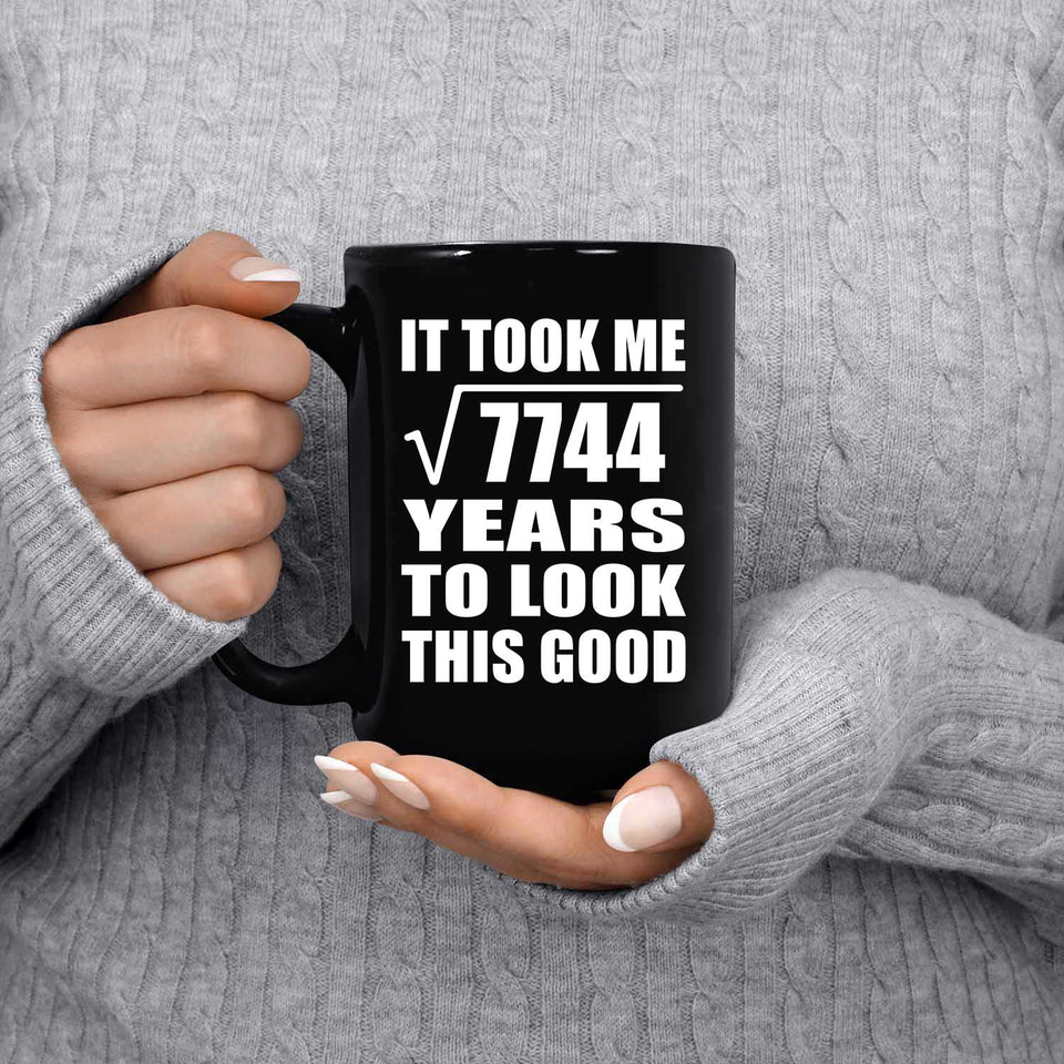 88th Birthday Took Square Root of 7744 Years To Look Good - 15oz Coffee Mug Black