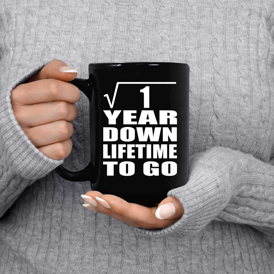 1st Anniversary Square Root of 1 Year Lifetime To Go - 15oz Coffee Mug Black