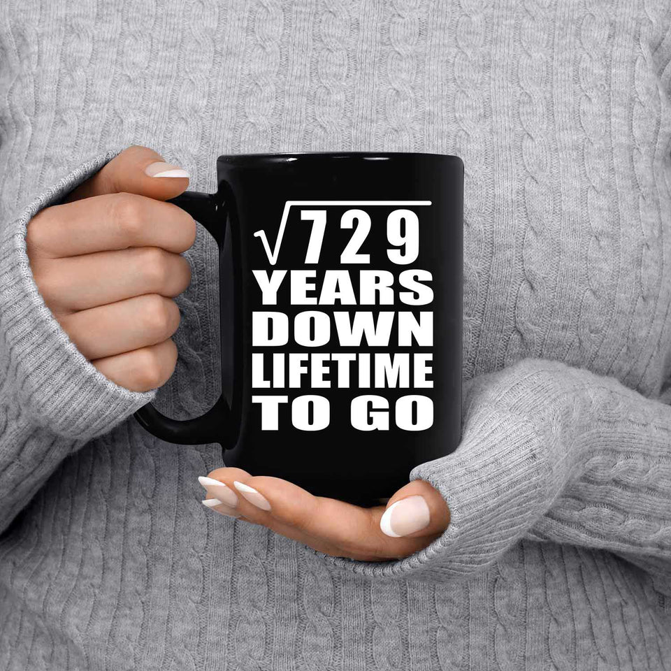 27th Anniversary Square Root of 729 Years Lifetime To Go - 15oz Coffee Mug Black