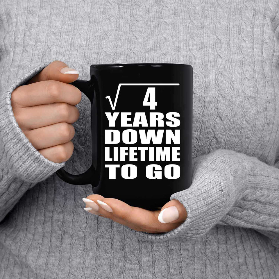 2nd Anniversary Square Root of 4 Years Lifetime To Go - 15oz Coffee Mug Black