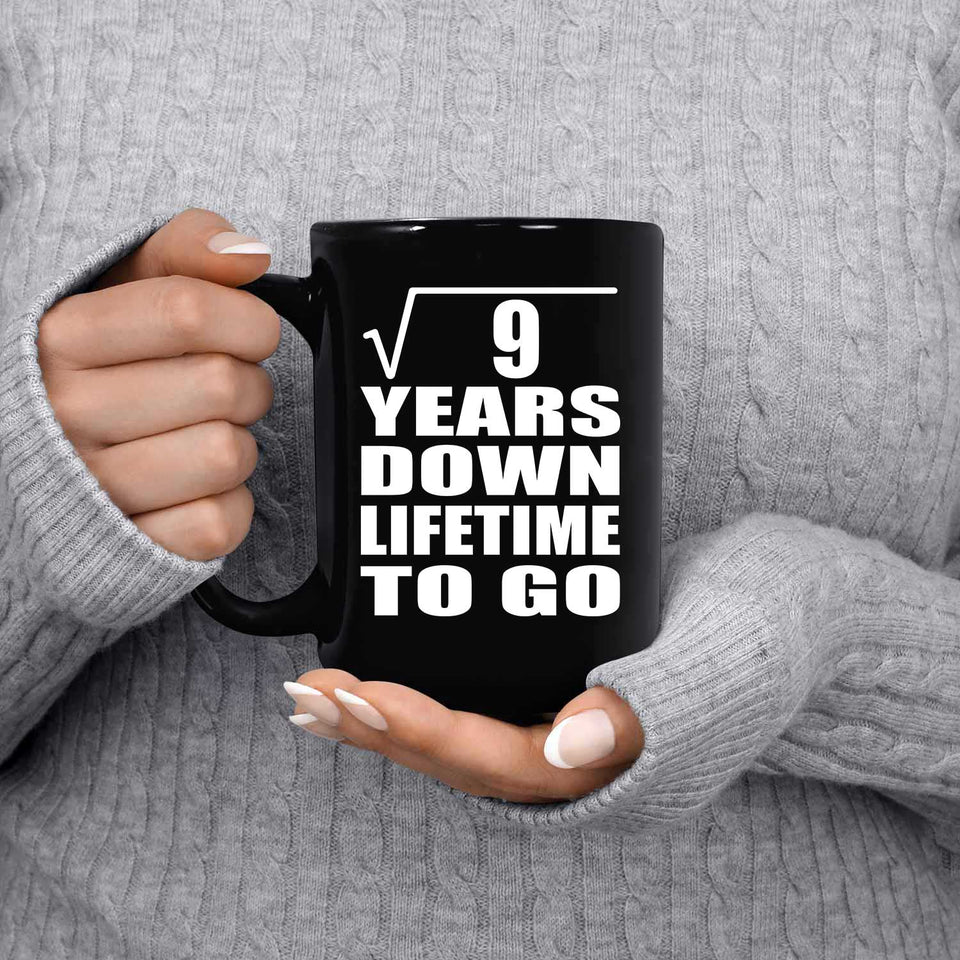 3rd Anniversary Square Root of 9 Years Lifetime To Go - 15oz Coffee Mug Black