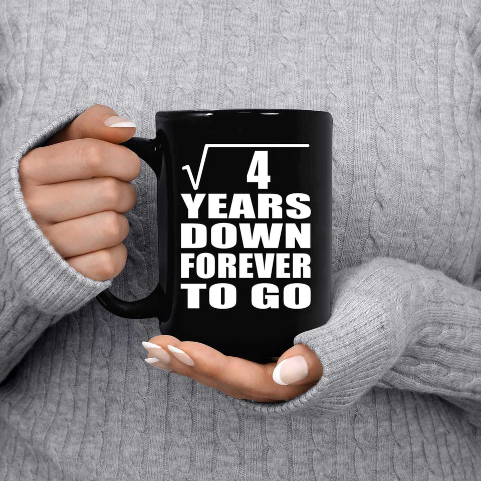 2nd Anniversary Square Root of 4 Years Down Forever To Go - 15oz Coffee Mug Black