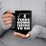2nd Anniversary Square Root of 4 Years Down Forever To Go - 15oz Coffee Mug Black