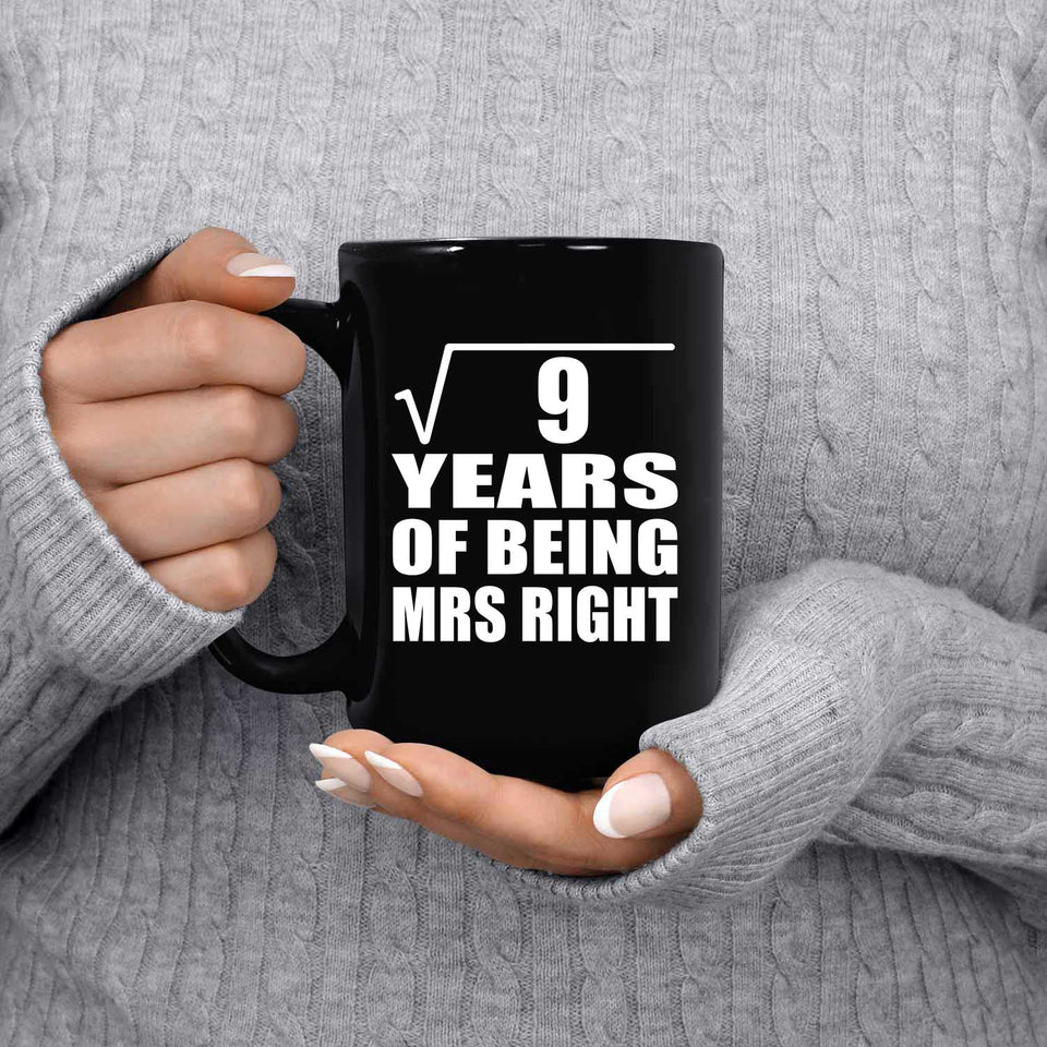 3rd Anniversary Square Root of 9 Years of Being Mrs Right - 15oz Coffee Mug Black