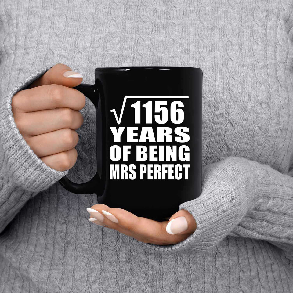 34th Anniversary Square Root of 1156 Years of Mrs Perfect - 15oz Coffee Mug Black