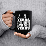 2nd Anniversary Square Root of 4 Years Still In Love - 15oz Coffee Mug Black