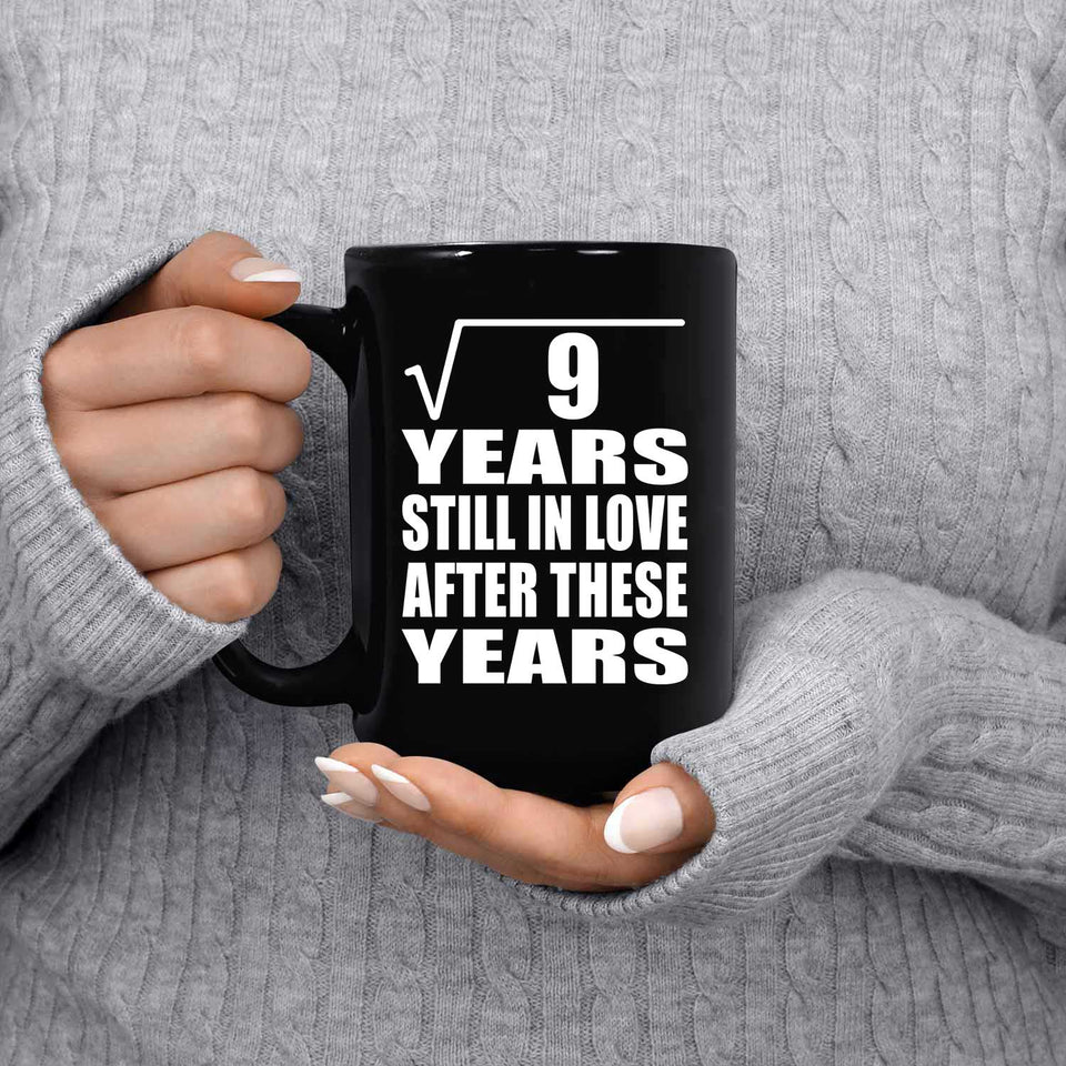 3rd Anniversary Square Root of 9 Years Still In Love - 15oz Coffee Mug Black