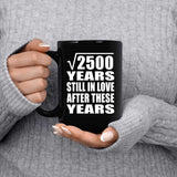 50th Anniversary Square Root of 2500 Years Still In Love - 15oz Coffee Mug Black