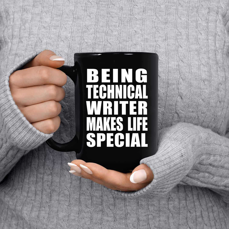 Being Technical Writer Makes Life Special - 15oz Coffee Mug Black