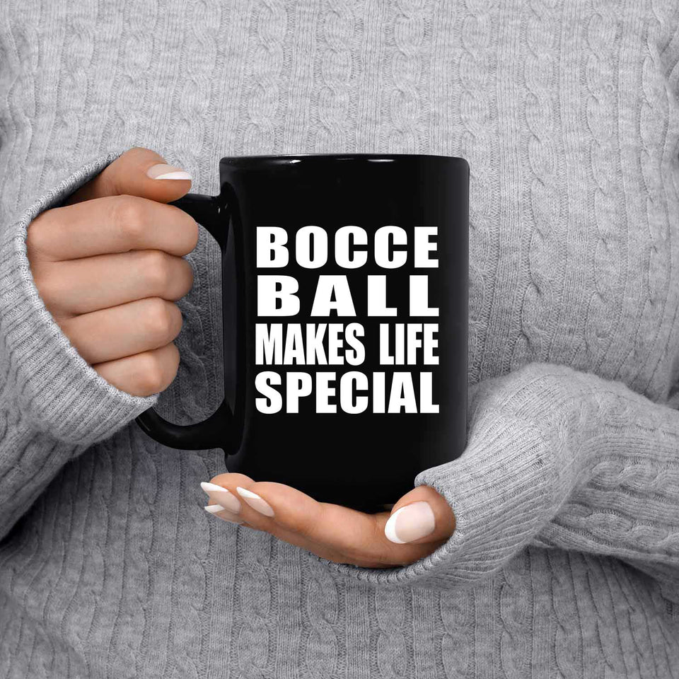 Bocce Ball Makes Life Special - 15oz Coffee Mug Black