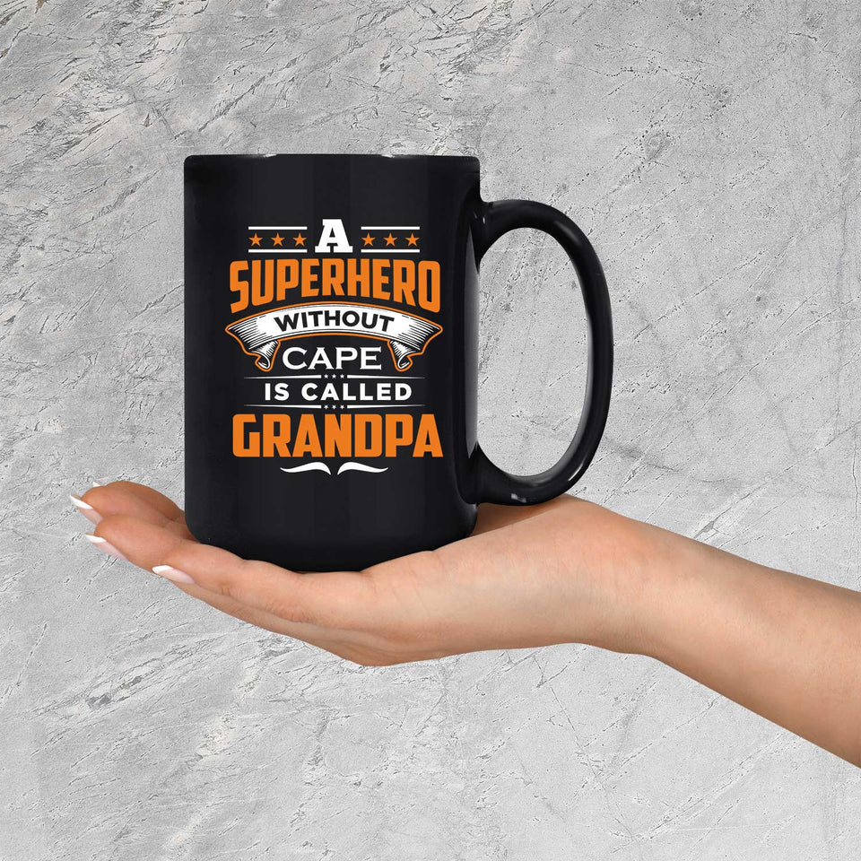 A Superhero Without Cape is Called Grandpa - 15 Oz Coffee Mug Black