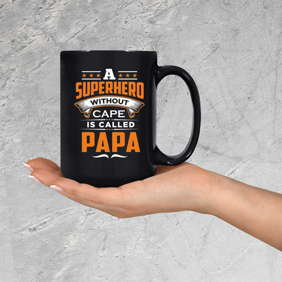 A Superhero Without Cape is Called Papa - 15 Oz Coffee Mug Black