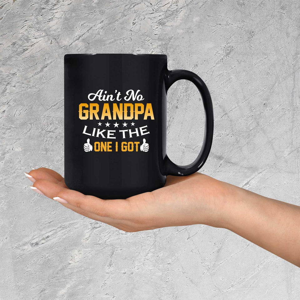 Ain't No Grandpa Like The One I Got - 15 Oz Coffee Mug Black