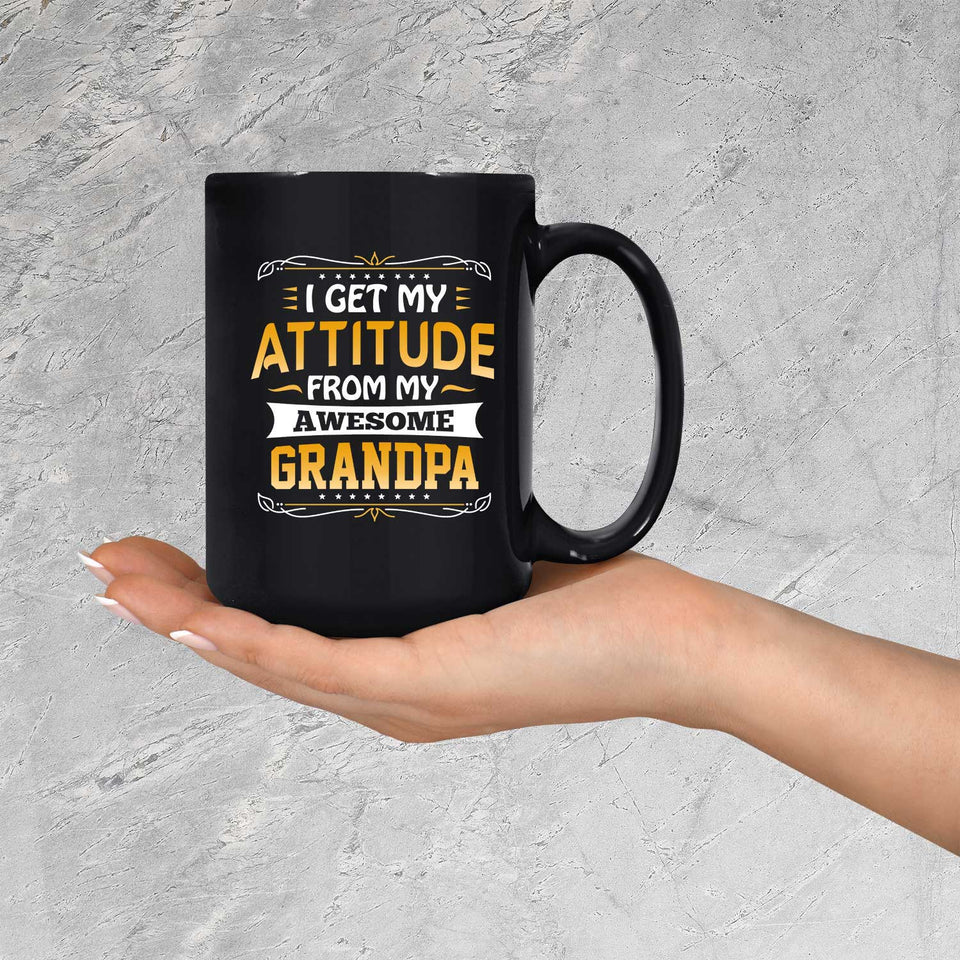 I Get My Attitude From My Awesome Grandpa - 15 Oz Coffee Mug Black