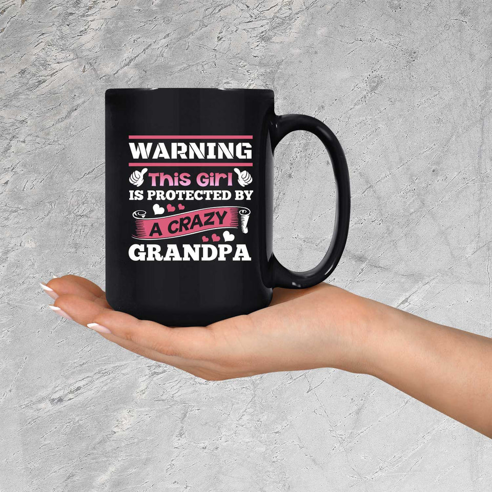Warning This Girl Is Protected by A Crazy Grandpa - 15 Oz Coffee Mug Black