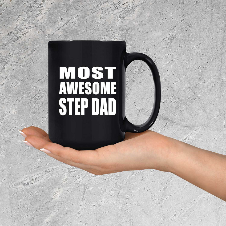 Most Awesome Step Dad - 15 Oz Coffee Mug Black