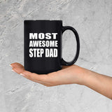 Most Awesome Step Dad - 15 Oz Coffee Mug Black