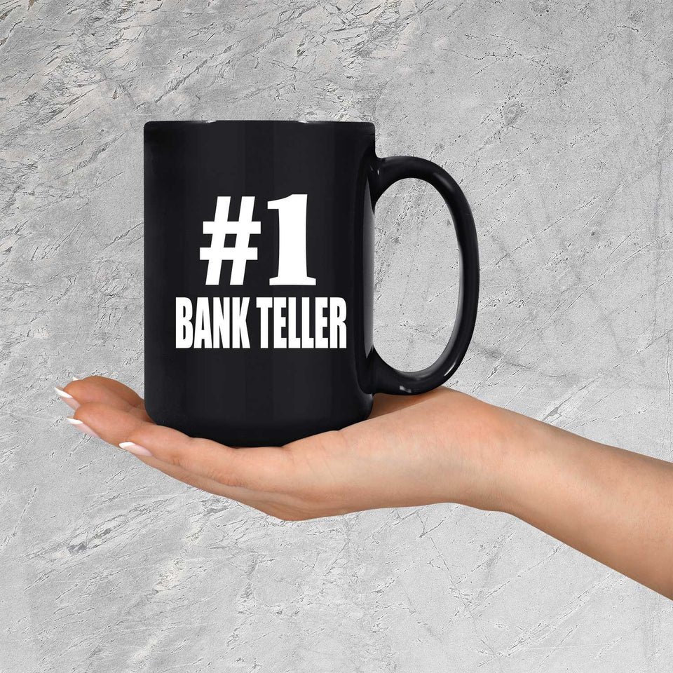 Number One #1 Bank Teller - 15 Oz Coffee Mug Black