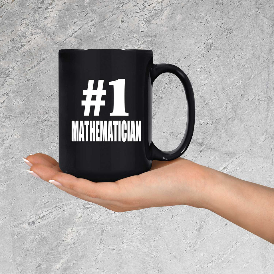 Number One #1 Mathematician - 15 Oz Coffee Mug Black