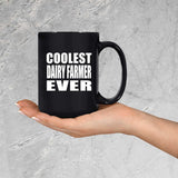 Coolest Dairy Farmer Ever - 15 Oz Coffee Mug Black