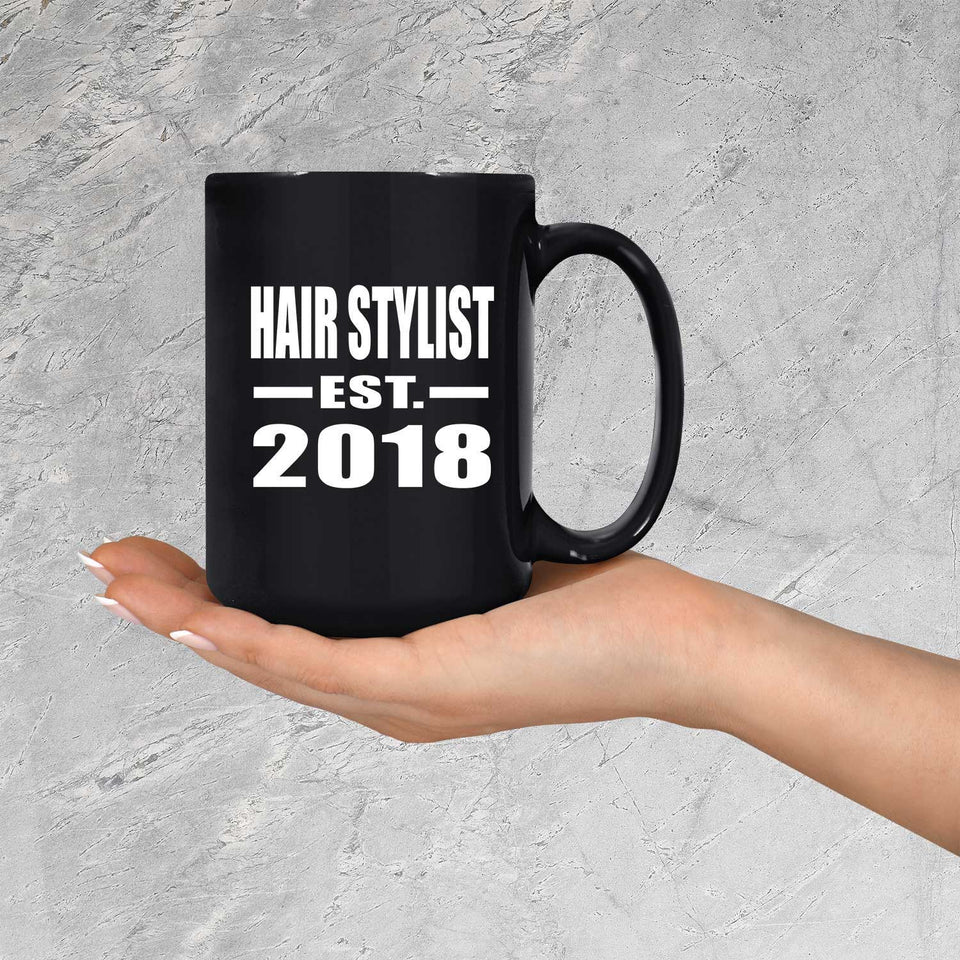 Hair Stylist Established EST. 2018 - 15 Oz Coffee Mug Black