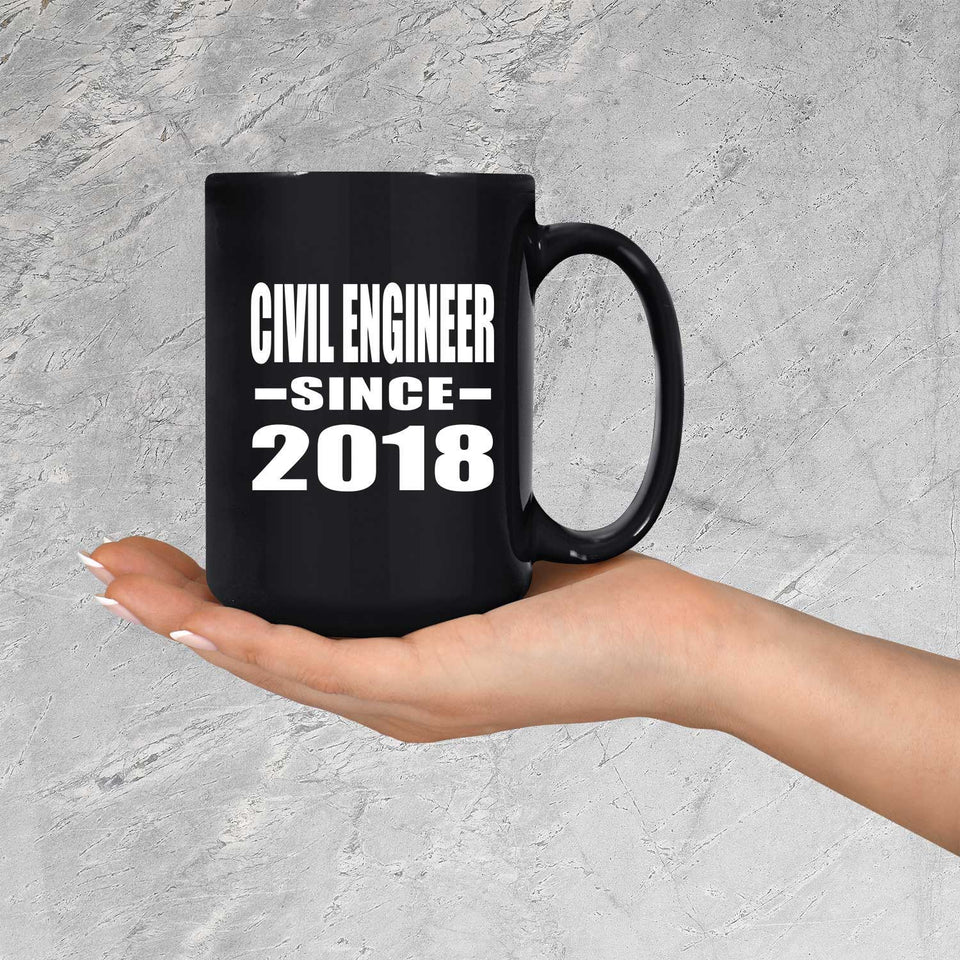 Civil Engineer Since 2018 - 15 Oz Coffee Mug Black