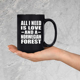 All I Need Is Love And A Norwegian Forest - 15 Oz Coffee Mug Black