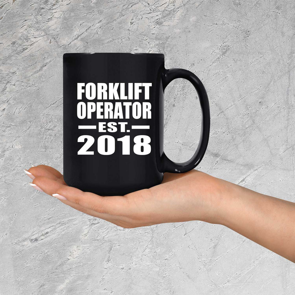 Forklift Operator Established EST. 2018 - 15 Oz Coffee Mug Black
