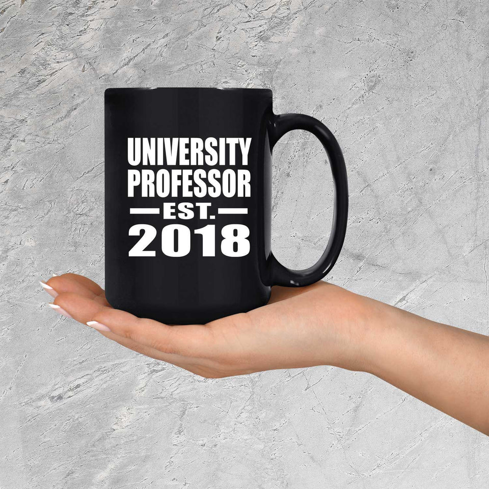 University Professor Established EST. 2018 - 15 Oz Coffee Mug Black