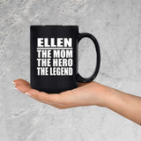 Ellen The Mom The Hero The Legend - 15 Oz Coffee Mug Black
