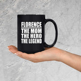 Florence The Mom The Hero The Legend - 15 Oz Coffee Mug Black