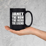Janet The Mom The Hero The Legend - 15 Oz Coffee Mug Black
