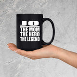Jo The Mom The Hero The Legend - 15 Oz Coffee Mug Black