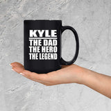 Kyle The Dad The Hero The Legend - 15 Oz Coffee Mug Black