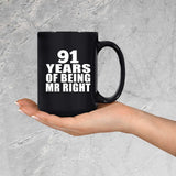 91st Anniversary 91 Years Of Being Mr Right - 15 Oz Coffee Mug Black