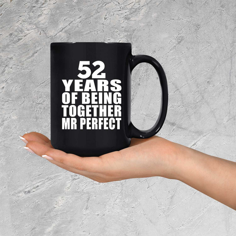 52nd Anniversary 52 Years Of Being Mr Perfect - 15 Oz Coffee Mug Black