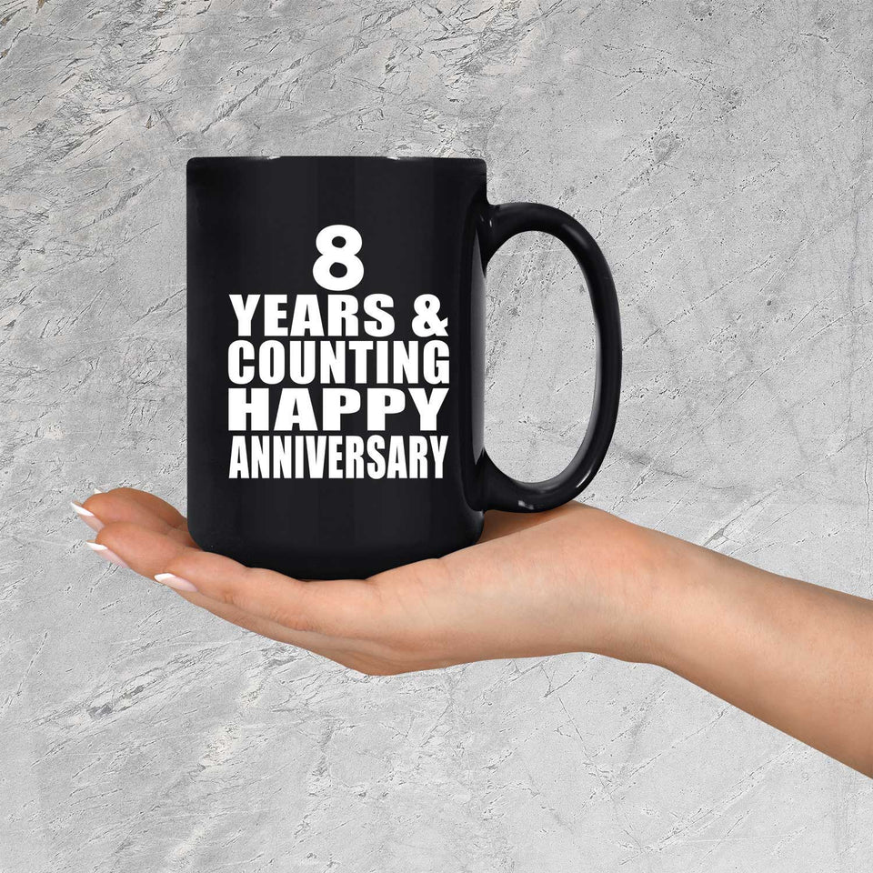 Happy 8th Anniversary 8 Years & Counting - 15 Oz Coffee Mug Black